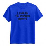 Ikväll Får 107 Svenskar Gonorré T-shirt - Large